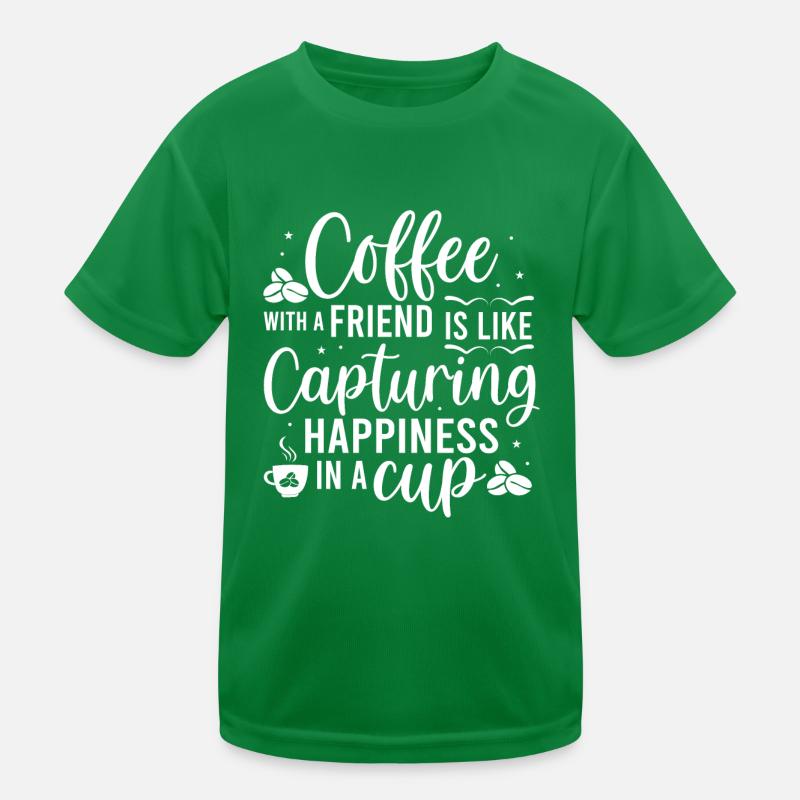 Kaffee Mit Einem Freund Ist Wie Das Glück Kinder Funktions-T-Shirt
