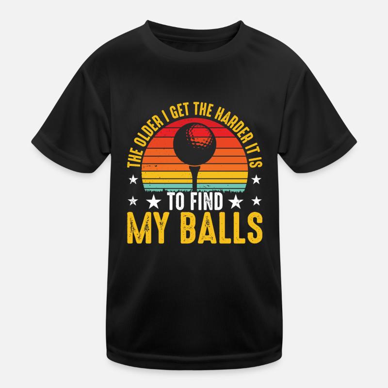 Je Älter Ich Werde Desto Schwieriger Ist Es - Golf Kinder Funktions-T-Shirt