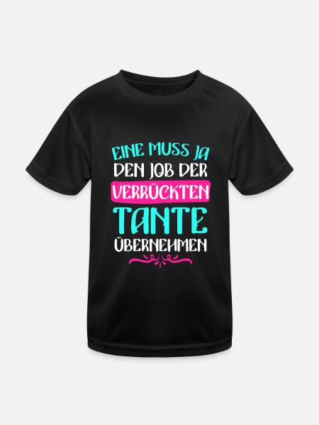 Einer muss den Job machen verrückte Tante - Kinder Funktions-T-Shirt - Schwarz - Vorne