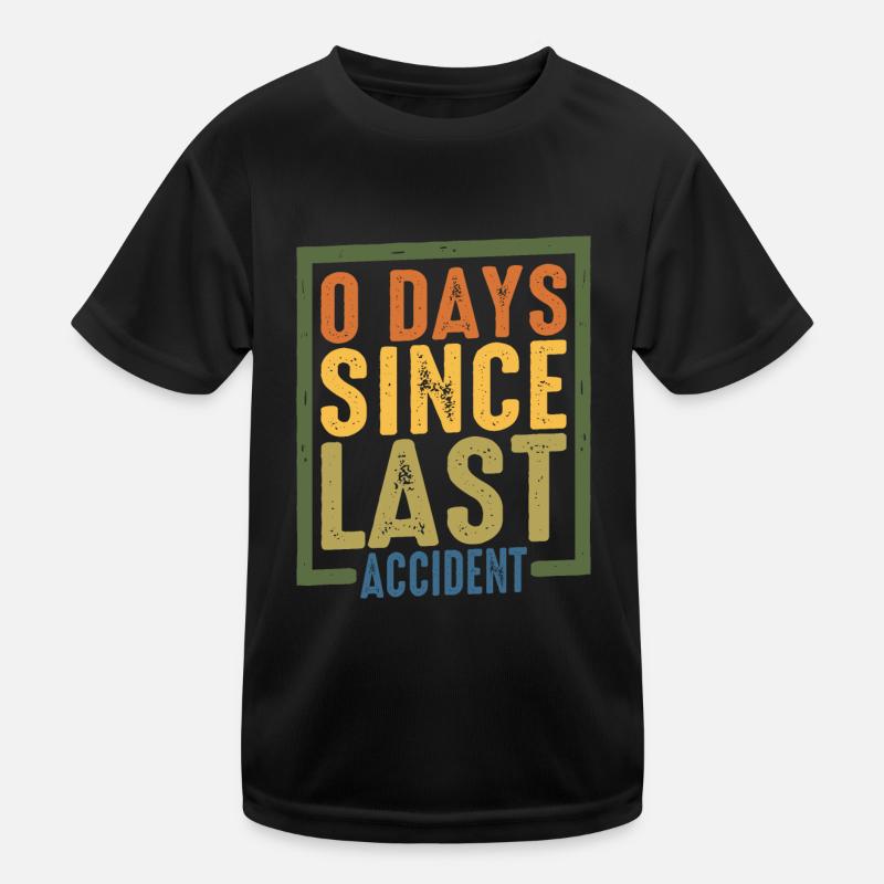 0 days since last accident 5 Kids Functional T-Shirt
