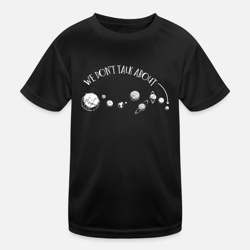 Wir Reden Nicht Über Pluto, Planeten, Pluto Kinder Funktions-T-Shirt
