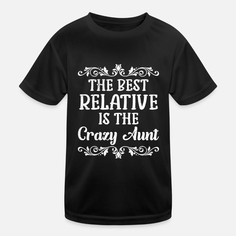 The best relative is the crazy aunt Kids Functional T-Shirt