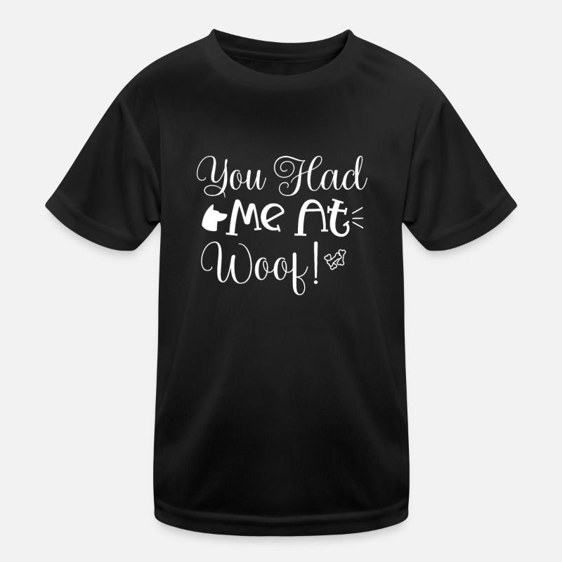 Du hattest mich bei Wuff Kinder Funktions-T-Shirt