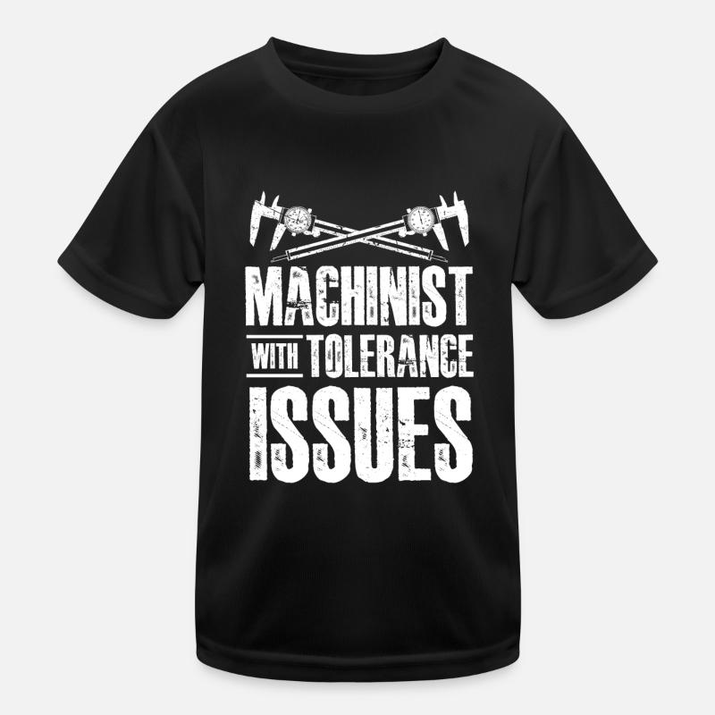 machinist with tolerance issues Design Kids Functional T-Shirt