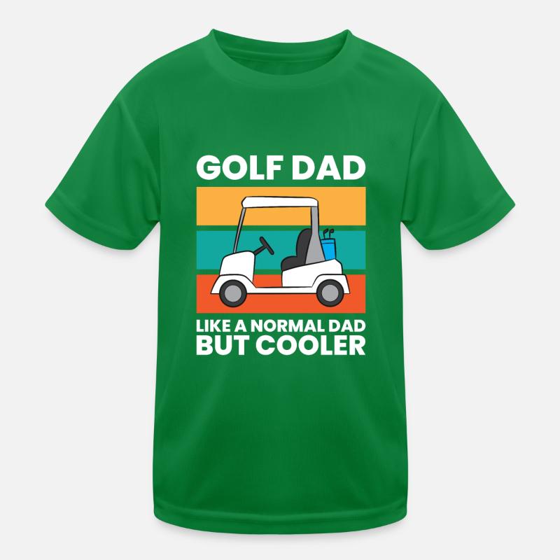 Golf Dad Like A Normal Dad But Cooler Funny Golf Kids Functional T-Shirt