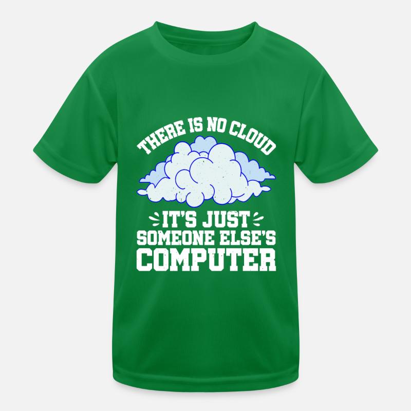 Il n’y a pas de cloud 10 T-shirt sport Enfant