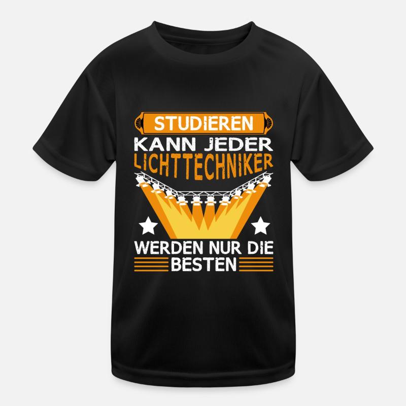 Lichttechniker Beleuchter Studieren kann jeder - Kinder Funktions-T-Shirt - Schwarz