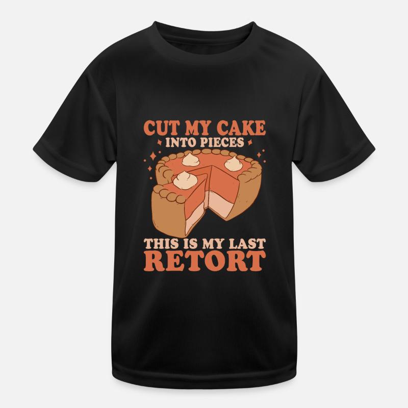 Coupez mon gâteau en morceaux C’est mon dernier coo de cornue T-shirt sport Enfant
