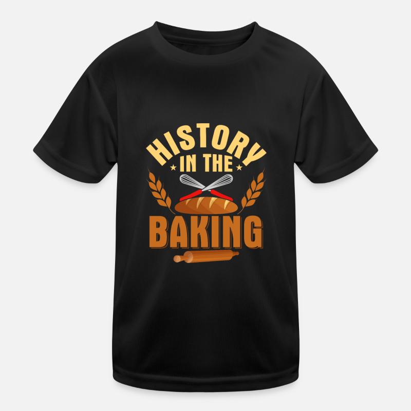 History In The Baking Cookie Pastry Bake Cake Kids Functional T-Shirt
