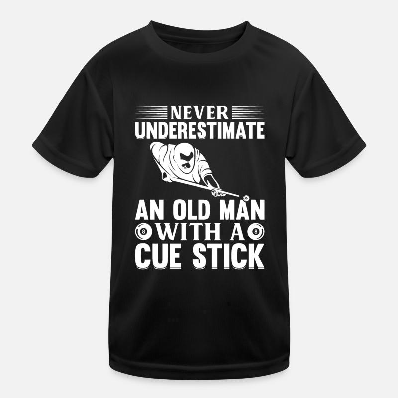 Never Underestimate an Old Man with a Cue Stick - Kinder Funktions-T-Shirt