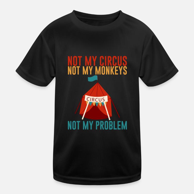 Pas mon cirque Pas mes singes Pas mon problème 2 T-shirt sport Enfant