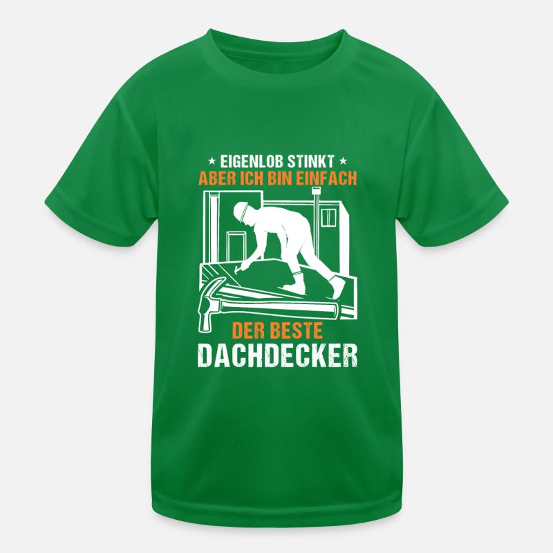 Dachdecker Dachdeckerei Bin der beste Dachdecker Kinder Funktions-T-Shirt