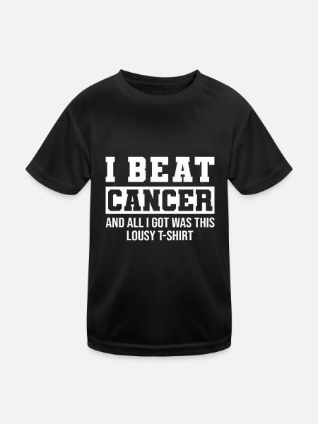 I Beat Cancer And All I Got Was This Lousy - Kinder Funktions-T-Shirt - Schwarz - Vorne