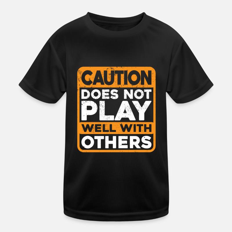 Caution Does Not Play Well With Others 38 Kinder Funktions-T-Shirt