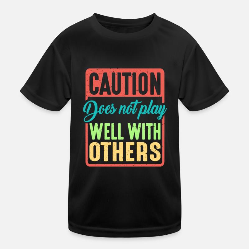 Caution Does Not Play Well With Others 39 Kinder Funktions-T-Shirt