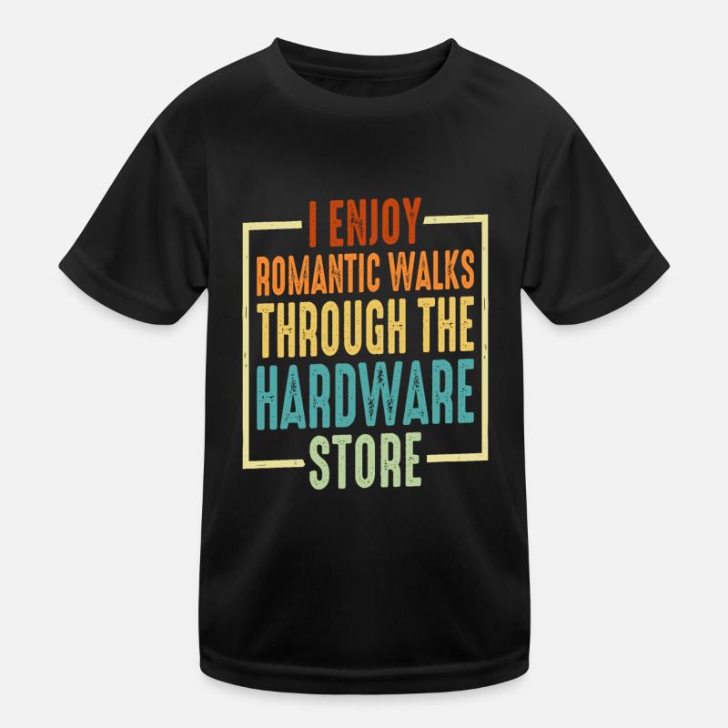 Romantic Walks Through The Hardware Store 23 Kinder Funktions-T-Shirt