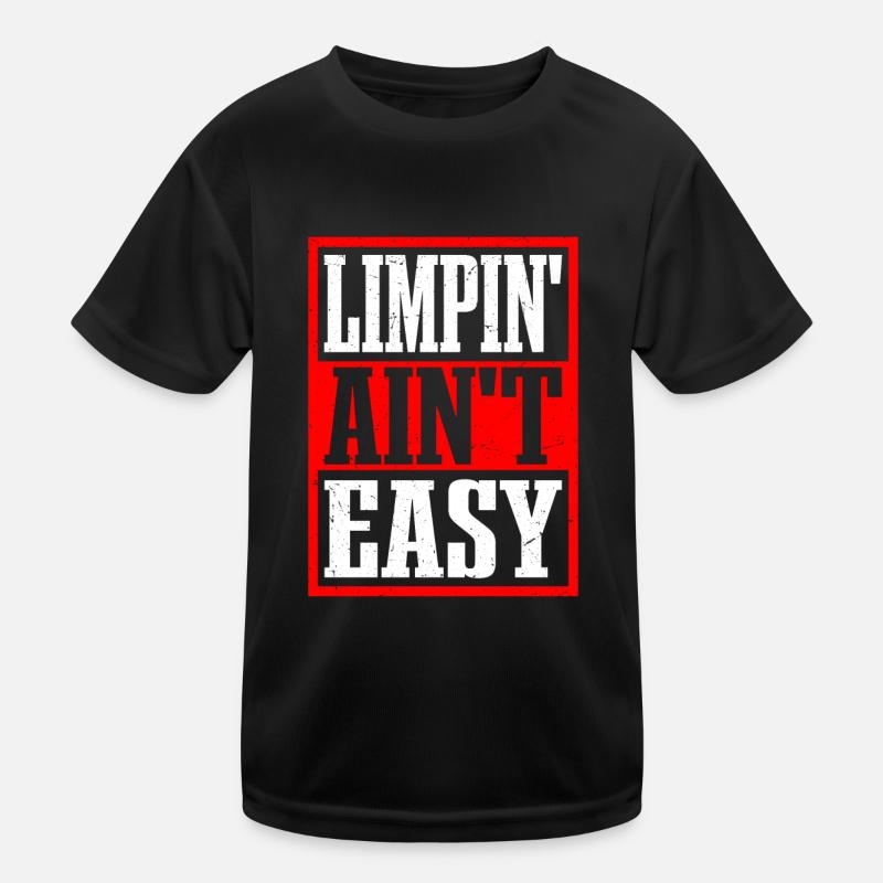 Limpin' Ain't Easy 21 Kids Functional T-Shirt