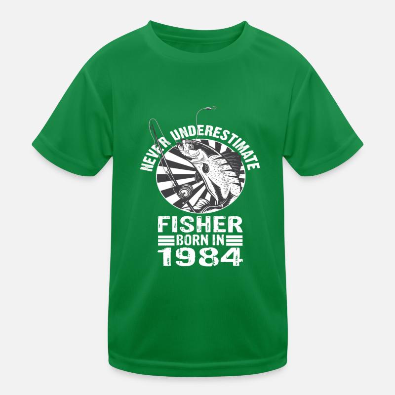 Never Underestimate Fisher born 1984 Kinder Funktions-T-Shirt
