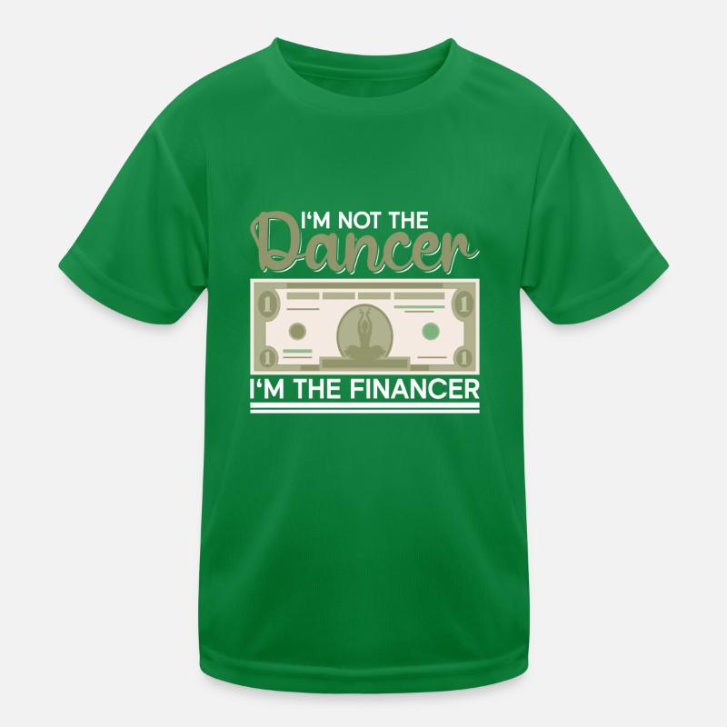 Ich bin nicht der Tänzer, ich bin der Finanzier - Kinder Funktions-T-Shirt