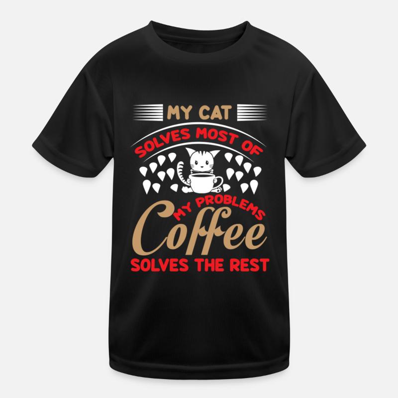 My cat solves most of my problems coffee solves Kinder Funktions-T-Shirt