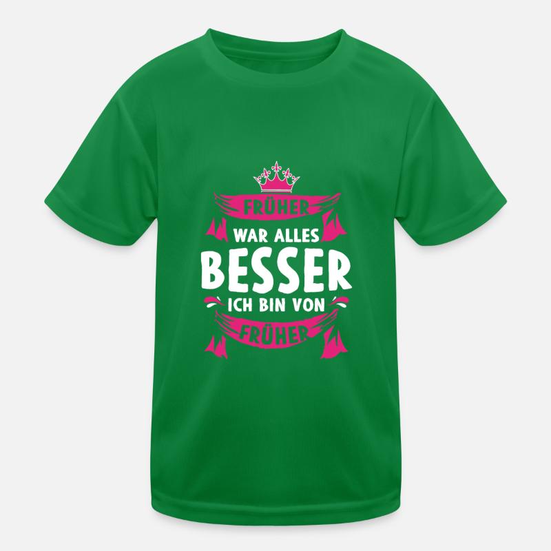 Früher war alles besser Ich bin von früher Kinder Funktions-T-Shirt