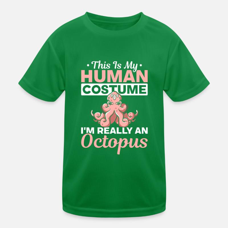 Cephalopod - This Is My Human Costume I'm Really A Kinder Funktions-T-Shirt