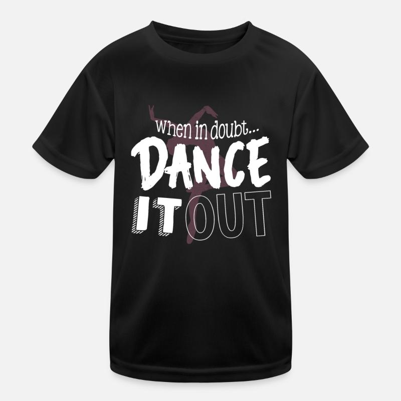Si vous avez des doutes, dansez-le T-shirt sport Enfant