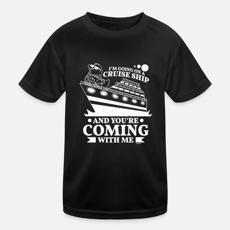 du kommst mit mir auf eine Kreuzfahrt Kinder Funktions-T-Shirt