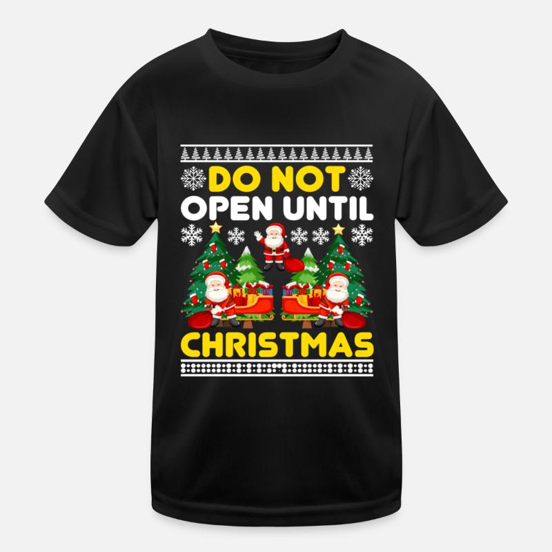 Do Not Open Until Christmas Funny Ugly Xmas Ugly Kinder Funktions-T-Shirt