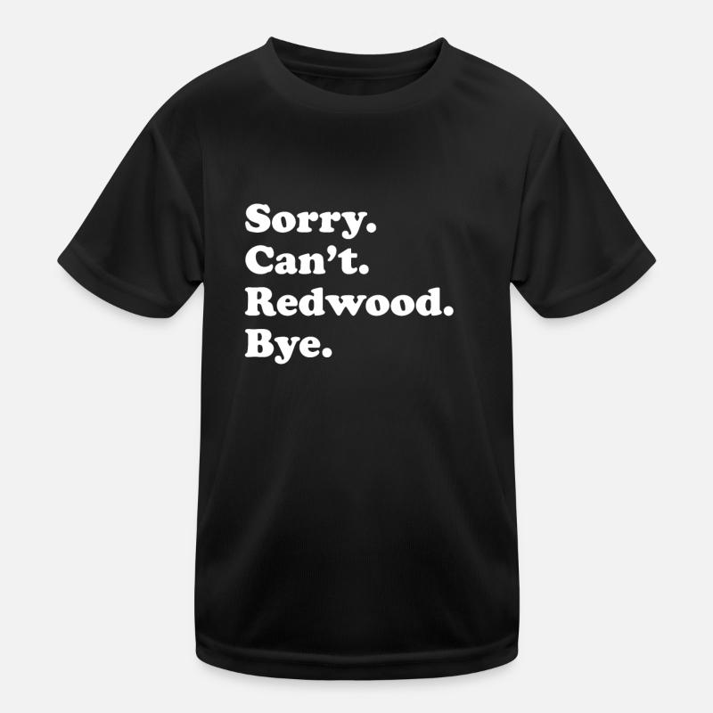 Sorry, can't say goodbye - Redwood Kids Functional T-Shirt