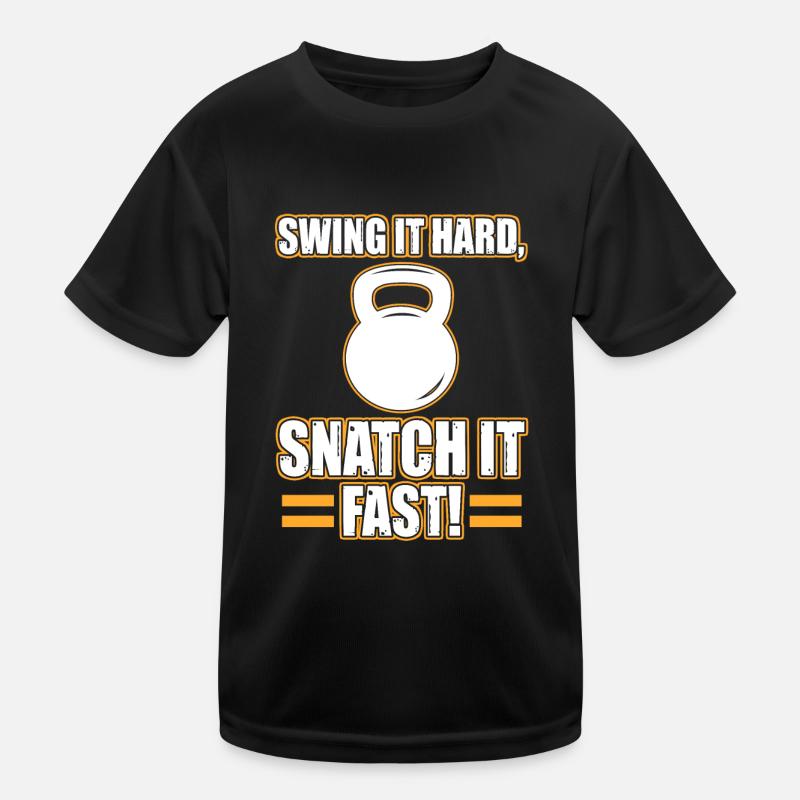 Swing It Hard Snatch It Fast Kettlebell Dumbbells T-shirt sport Enfant