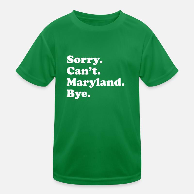 Tut Mir Leid, Can't Bye - Maryland Kinder Funktions-T-Shirt