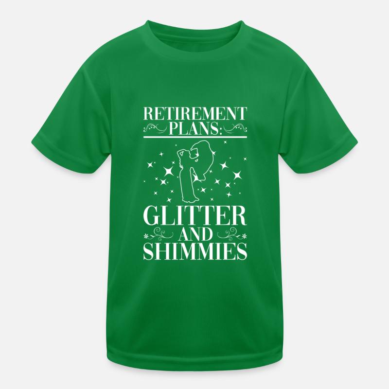 Retirement: Glitter And Shimmies Belly Dancer Kids Functional T-Shirt