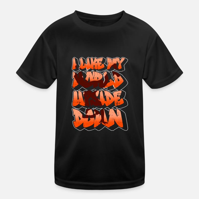 May Break Dance My World Upside Down Kids Functional T-Shirt