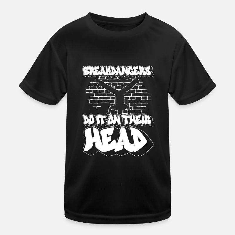 Breakdancers do it on their heads - Breakdance Kids Functional T-Shirt