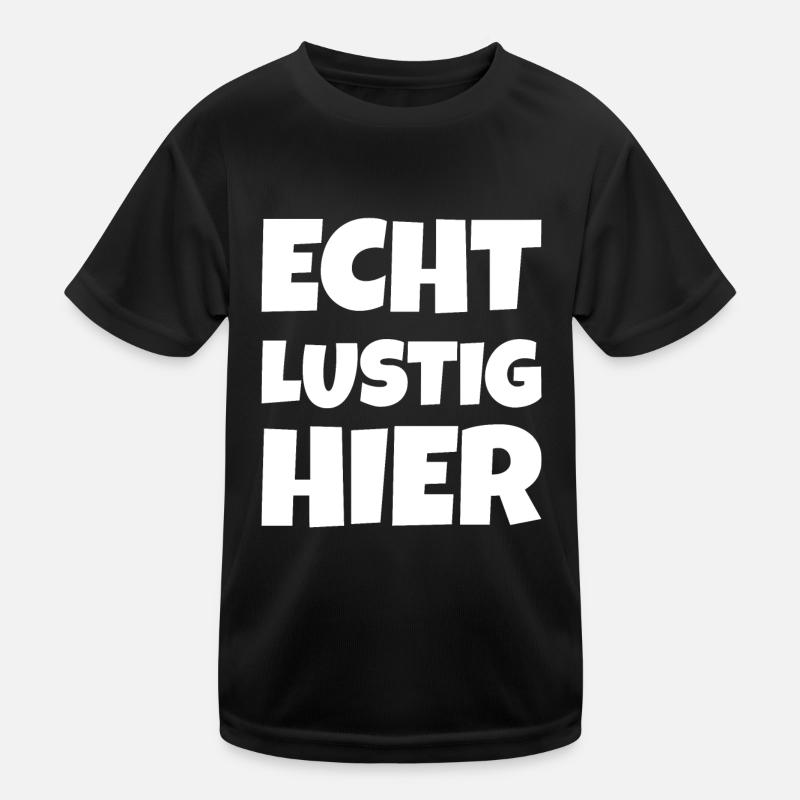Echt Lustig Hier - Kinder Funktions-T-Shirt - Schwarz