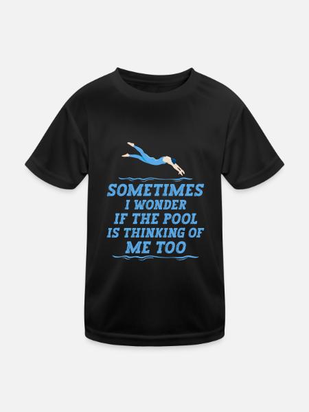 Sometimes I Wonder If The Pool Is Thinking Of Me - Kids Functional T-Shirt - black - Front