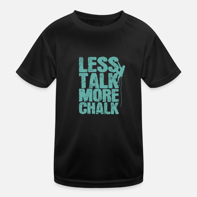 Less Talk More Chalk Klettern Bouldern Kinder Funktions-T-Shirt