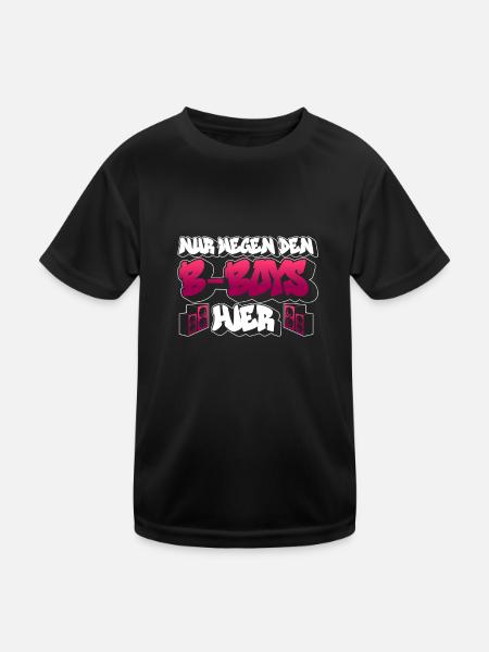 Nur Wegen Den B-Boys Hier - Breakdance Breakdancer - Kinder Funktions-T-Shirt - Schwarz - Vorne