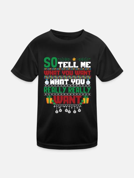 Christmas So Tell Me What You Really Really Want - Kids Functional T-Shirt - black - Front