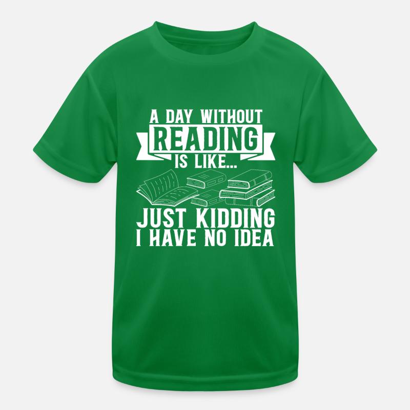 A Day Without Reading Is Like... Librarian Book Lo Kinder Funktions-T-Shirt
