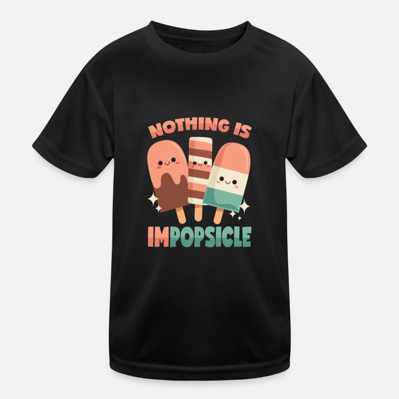 Popsicles: Nothing is impossible! - Kids Functional T-Shirt - black