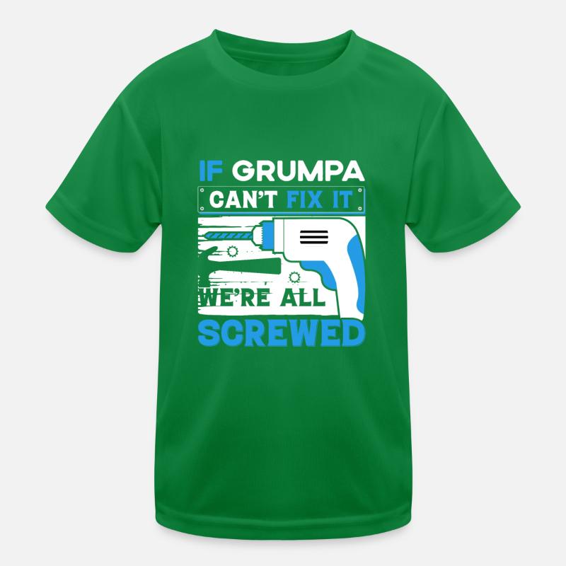 Drôle de dire quand Grumpa ne répare pas T-shirt sport Enfant