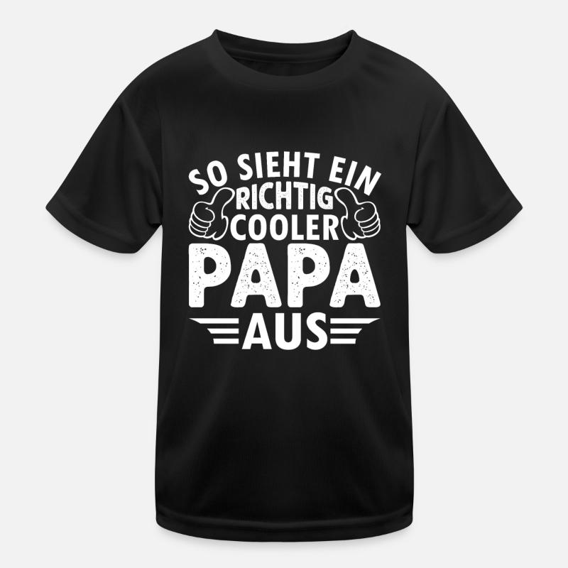 So Sieht Ein Richtig Cooler Papa Aus Kinder Funktions-T-Shirt