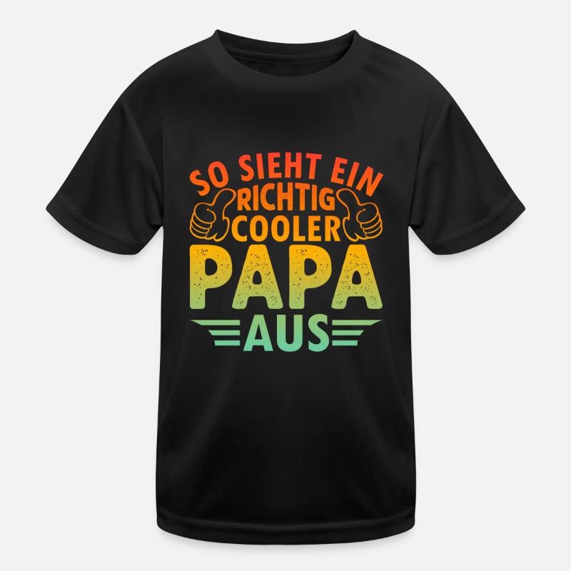 Cooler Papa - So Sieht Ein Richtig Cooler Papa Aus Kinder Funktions-T-Shirt