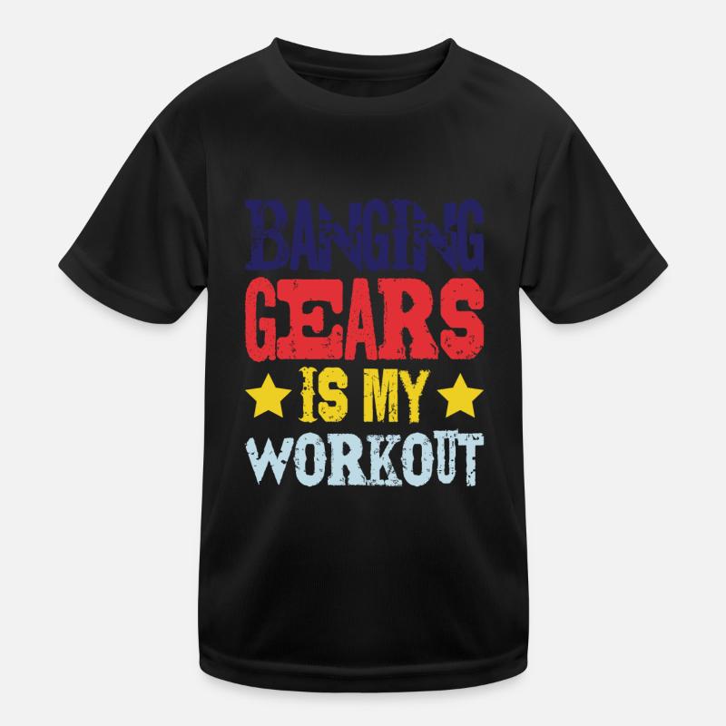 Banging Gears Is My Workout Kinder Funktions-T-Shirt