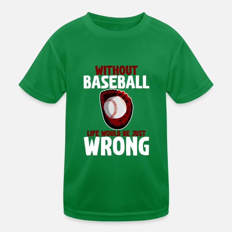 Sans le baseball, la vie serait tout simplement mauvaise 2 T-shirt sport Enfant