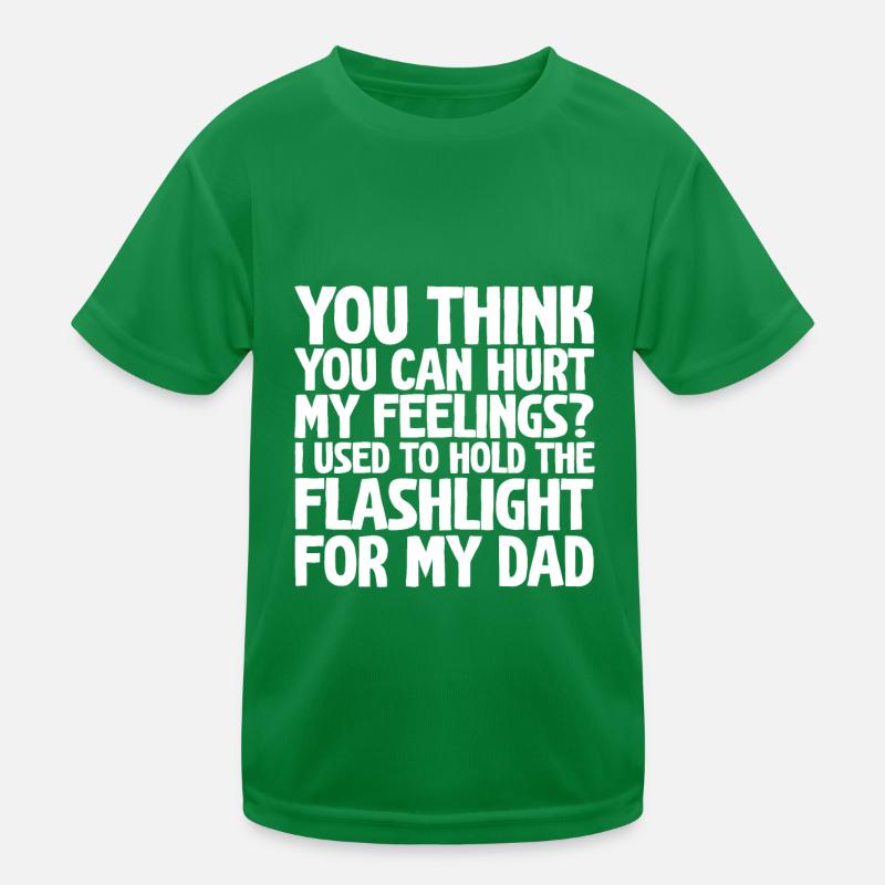 You Think You Can Hurt My Feelings Kinder Funktions-T-Shirt