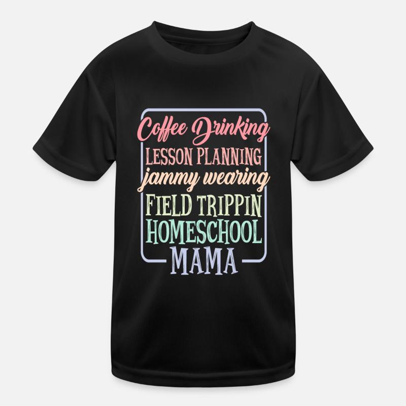 Coffee Drinking Lesson Planning Homeschool Mama 1 Kids Functional T-Shirt