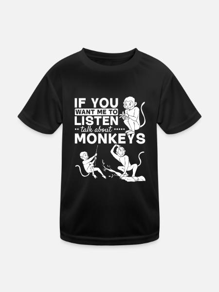 Monkey Lover - If you want me to listen Talk about - Kids Functional T-Shirt - black - Front
